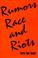 Cover of: Rumors, race, and riots