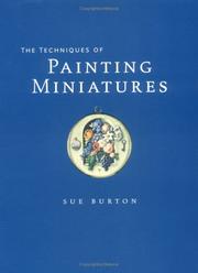 The Techniques of Painting Miniatures by Sue Burton