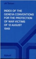 Cover of: Index of the Geneva conventions for the protection of war victims of 12 August 1949.