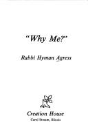 Cover of: Why me?. | Hyman Agress