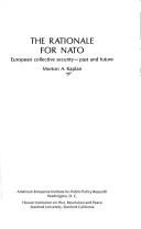 Cover of: The rationale for NATO: European collective security--past and future