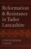 Cover of: Reformation and resistance in Tudor Lancashire