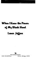 Cover of: When I know the power of my Black hand