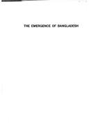 Cover of: The emergence of Bangladesh: problems and opportunities for a redefined American policy in South Asia