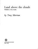 Cover of: Land above the clouds: wildlife of the Andes.