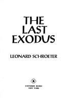 Cover of: last exodus. | Leonard Schroeter