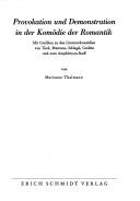 Cover of: Provokation und Demonstration in der Komödie der Romantik, mit Grafiken zu den Literaturkomödien von Tieck, Brentano, Schlegel, Grabbe und zum Amphitryon-Stoff.
