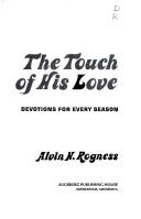 Cover of: The touch of his love: devotions for every season