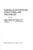 Cover of: Subcellular particles, structures, and organelles