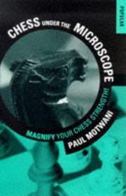 Cover of: Chess Under the Microscope: Magnify Your Chess Strength!