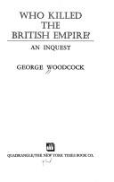 Cover of: Who killed the British Empire?: An inquest.