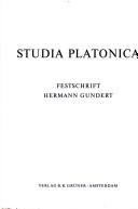 Cover of: Studia Platonica.: Festschrift für Hermann Gundert zu seinem 65. Geburtstag am 30.4.1974.