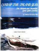 Cover of: Land of the inland seas: the historic and beautiful Great Lakes country