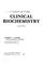 Cover of: Cantarow and Trumper, Clinical biochemistry, with a chapter on Hormone assay and endocrine function