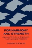 Cover of: For harmony and strength by Thomas P. Rohlen