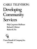 Cover of: Cable television, developing community services