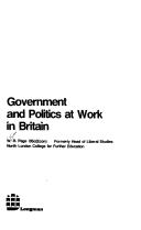 Cover of: Government and politics at work in Britain by William Roberts Page