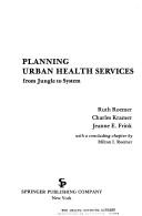 Cover of: Planning urban health services: from jungle to system