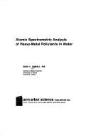 Cover of: Atomic spectrometic [sic] analysis of heavy-metal pollutants in water