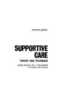 Cover of: Supportive care: theory and technique