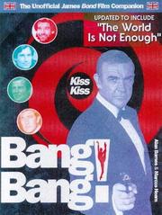 Cover of: Kiss Kiss Bang! Bang!: The Unoffical James Bond 007 Film Companion