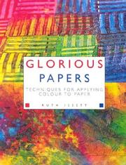 Cover of: Glorious papers: techniques for applying colour to paper