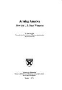 Arming America; how the U.S. buys weapons by J. Ronald Fox