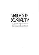 Cover of: Values in sexuality: a new approach to sex education