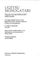 Cover of: Ugetsu monogatari: tales of moonlight and rain : a complete English version of the eighteenth-century Japanese collection of tales of the supernatural