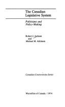 The Canadian legislative system by Robert J. Jackson