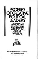 Cover of: Profiles of creative political leaders: American statesmen who were great writers