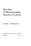 Cover of: The Idea of phenomenology: Husserlian exemplarism