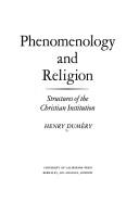 Cover of: Phenomenology and religion: structures of the Christian institution