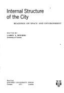 Cover of: Internal structure of the city: readings on space and environment.