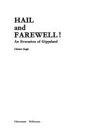 Cover of: Hail and farewell!: An evocation of Gippsland.