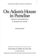 Cover of: On Adam's house in Paradise by Joseph Rykwert, Joseph Rykwert