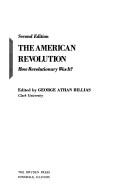 Cover of: The American Revolution; how revolutionary was it?