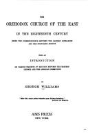 Cover of: The Orthodox Church of the East in the eighteenth century, being the correspondence between the Eastern patriarchs and the Nonjuring bishops.: With an introduction on various projects of reunion between the Eastern Church and the Anglican Communion.