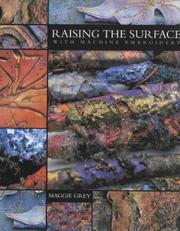 Cover of: Raising the Surface with Machine Embroidery by Maggie Grey