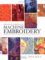 The Encyclopedia Of Machine Embroidery by Val Holmes