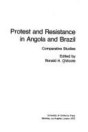 Cover of: Protest and resistance in Angola and Brazil by Ronald H. Chilcote