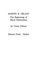Cover of: Martin R. Delany: the beginnings of black nationalism. by Victor Ullman