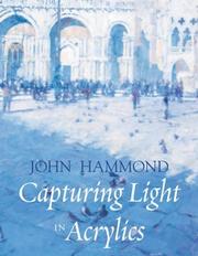 Capturing light in acrylics by Hammond, John