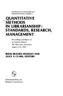 Quantitative methods in librarianship: standards, research, management by Alice S. Clark, Irene Braden Hoadley