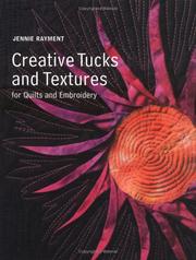 Cover of: Creative Tucks and Textures for Quilters and Embroiderers