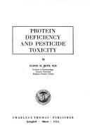 Protein deficiency and pesticide toxicity by Eldon M. Boyd