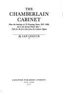 Cover of: The Chamberlain Cabinet by Ian Goodhope Colvin, Ian Goodhope Colvin