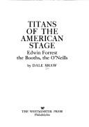 Cover of: Titans of the American stage by Dale Shaw