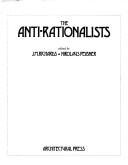 Cover of: The Anti-rationalists by edited by J. M. Richards, Nikolaus Pevsner.