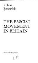 Cover of: The Fascist movement in Britain. --